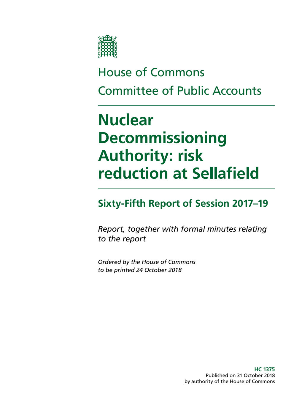 Public Accounts Committee 65th Report. Nuclear Decommissioning Authority: risk reduction at Sellafield  Volume 1. Report
