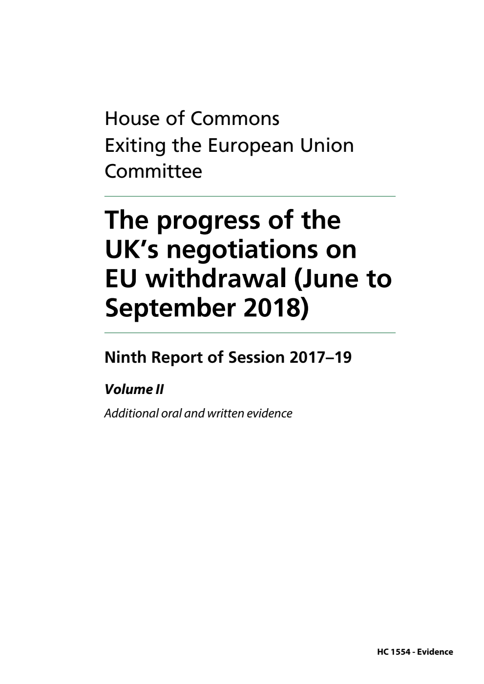 Exiting the European Union Committee 9th Report. The progress of the UK’s negotiations on EU withdrawal (June to September 2018) Volume 2. Additional oral and written evidence