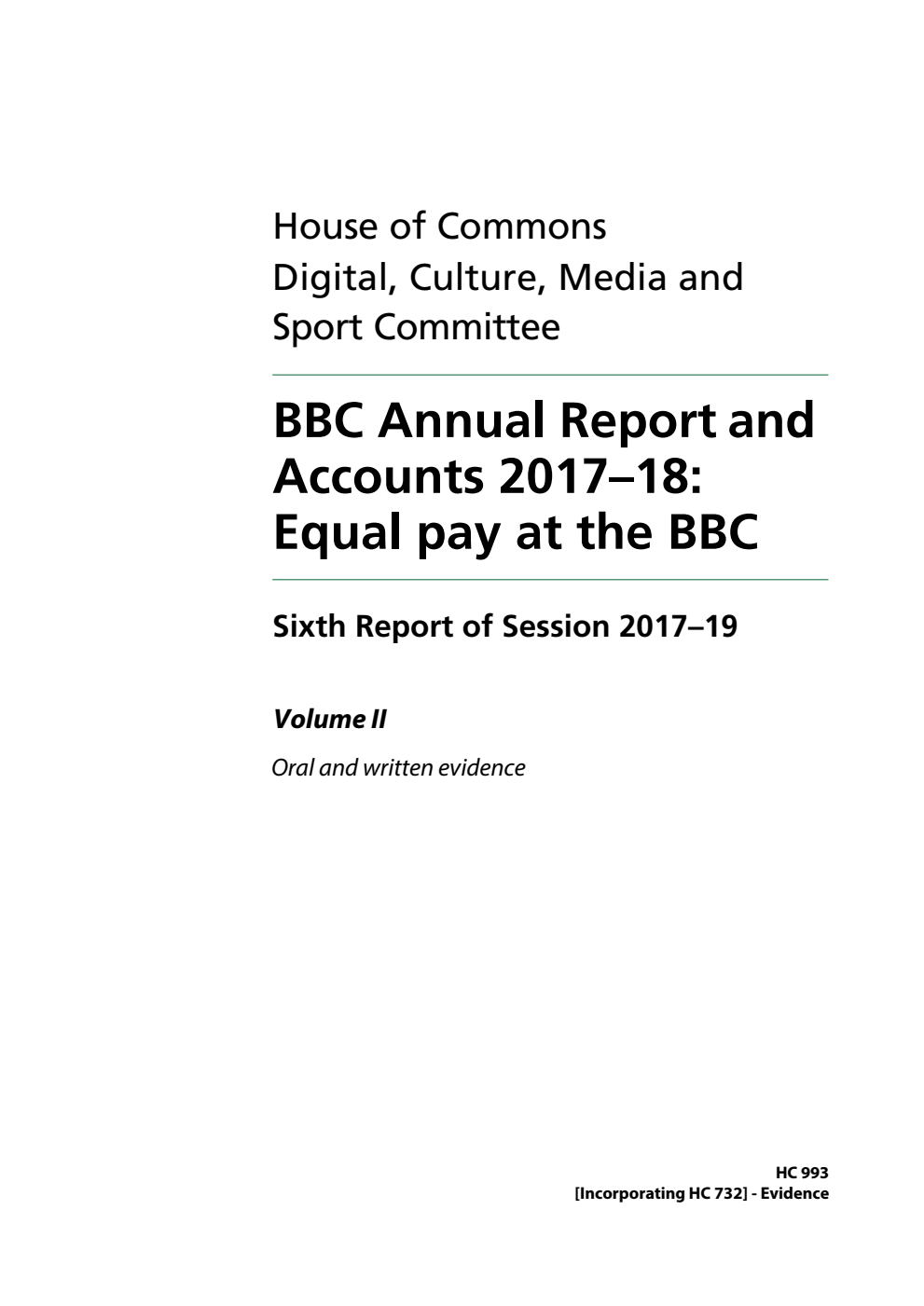 Digital, Culture, Media and Sport Committee 6th Report. BBC Annual Report and Accounts 2017–18: Equal pay at the BBC Volume 2. Oral and written evidence