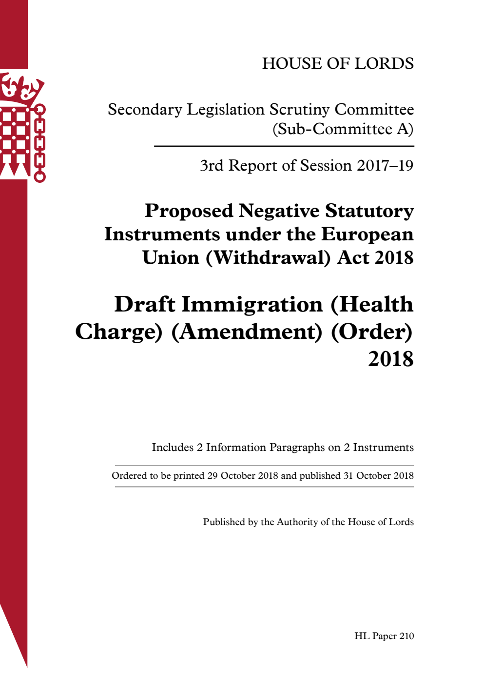 Secondary Legislation Scrutiny Committee (Sub-Committee A) 3rd Report. Proposed Negative Statutory Instruments under the European Union (Withdrawal) Act 2018. Draft Immigration (Health Charge) (Amendment) (Order) 2018