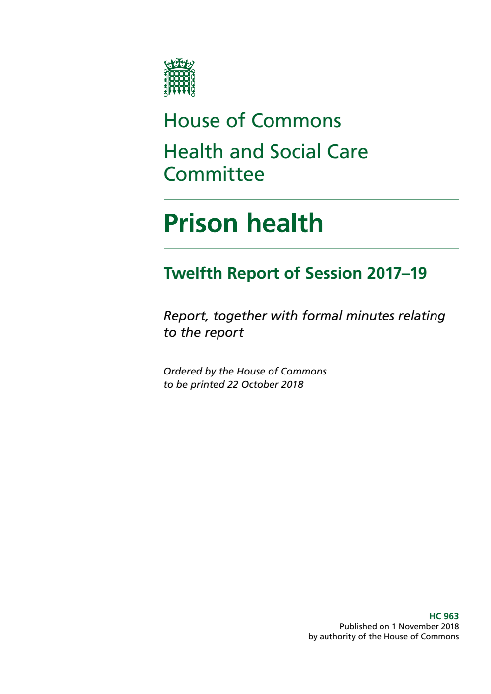 Health and Social Care Committee 12th Report. Prison health Volume 1. Report