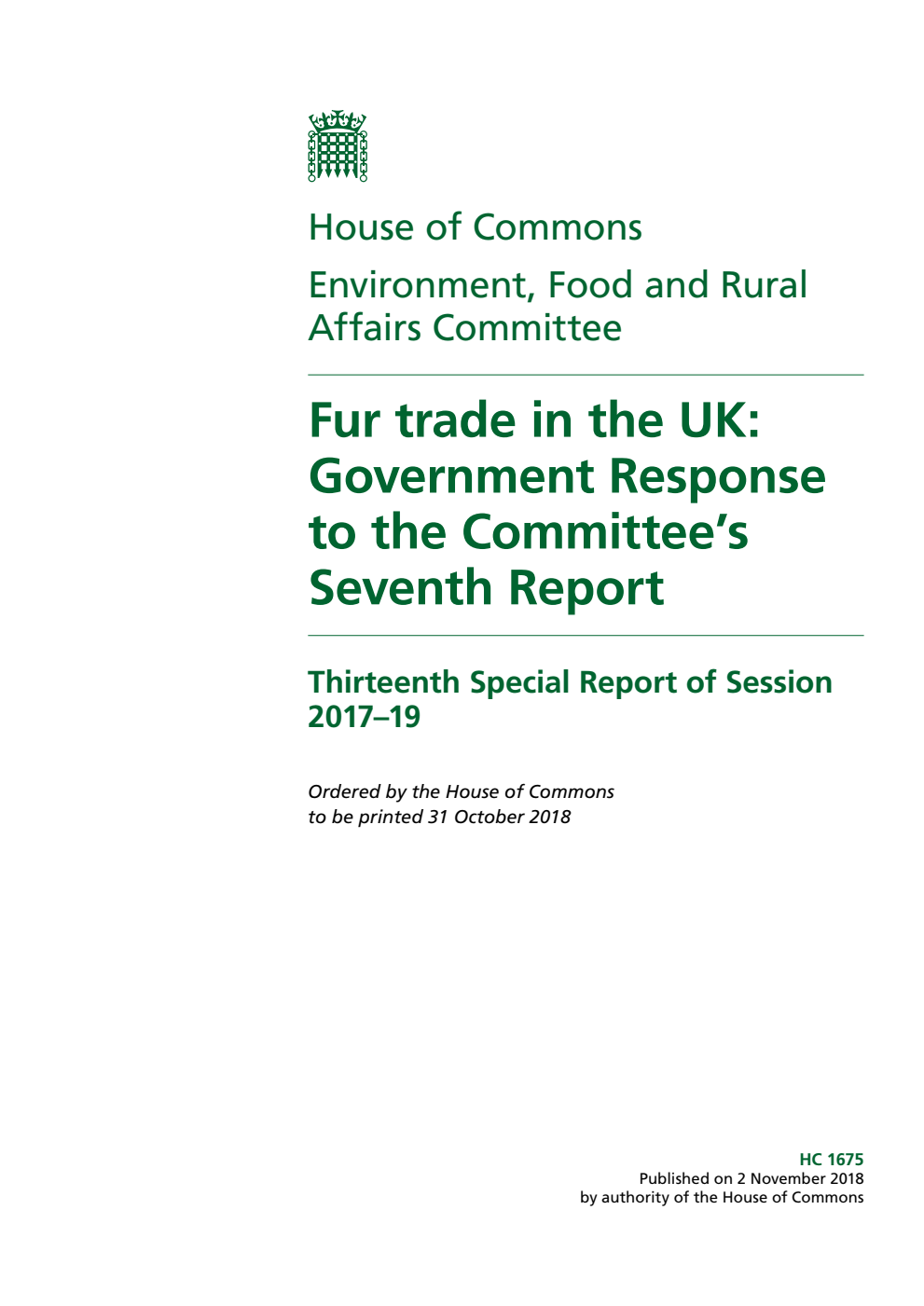 Environment, Food and Rural Affairs Committee 13th Special Report. Fur trade in the UK: Government Response to the Committee’s Seventh Report