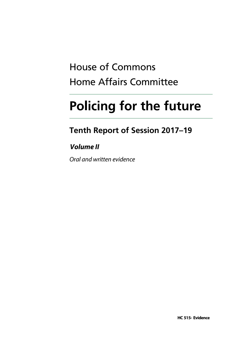 Home Affairs Committee 10th Report. Policing for the future Volume 2. Oral and written evidence