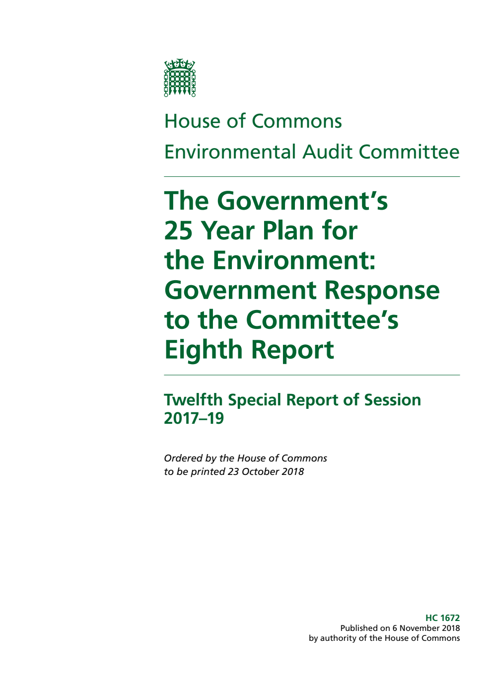 Environmental Audit Committee 12th Special Report. The Government’s 25 Year Plan for the Environment: Government Response to the Committee’s Eighth Report