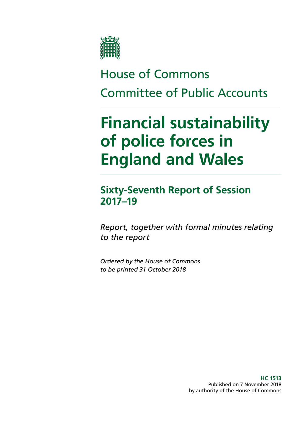 Public Accounts Committee 67th Report. Financial sustainability of police forces in England and Wales Volume 1. Report