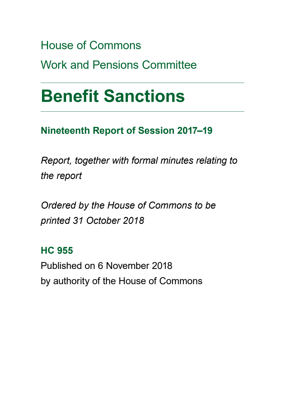 Work and Pensions Committee 19th Report. Benefit Sanctions Volume 1. Report.  In large print format