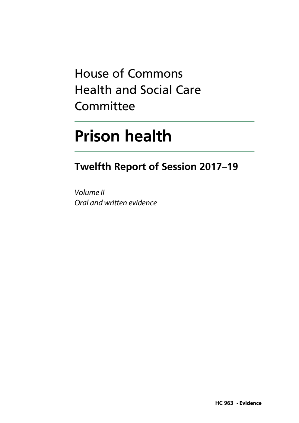 Health and Social Care Committee 12th Report. Prison health Volume 2. Oral and written evidence