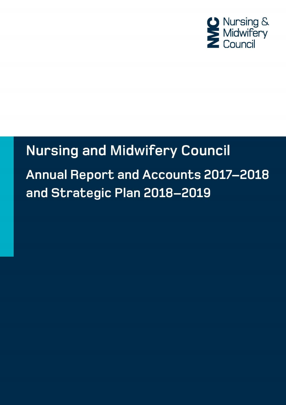 Nursing and Midwifery Council Annual report and accounts 2017-2018 and Strategic Plan 2018–2019