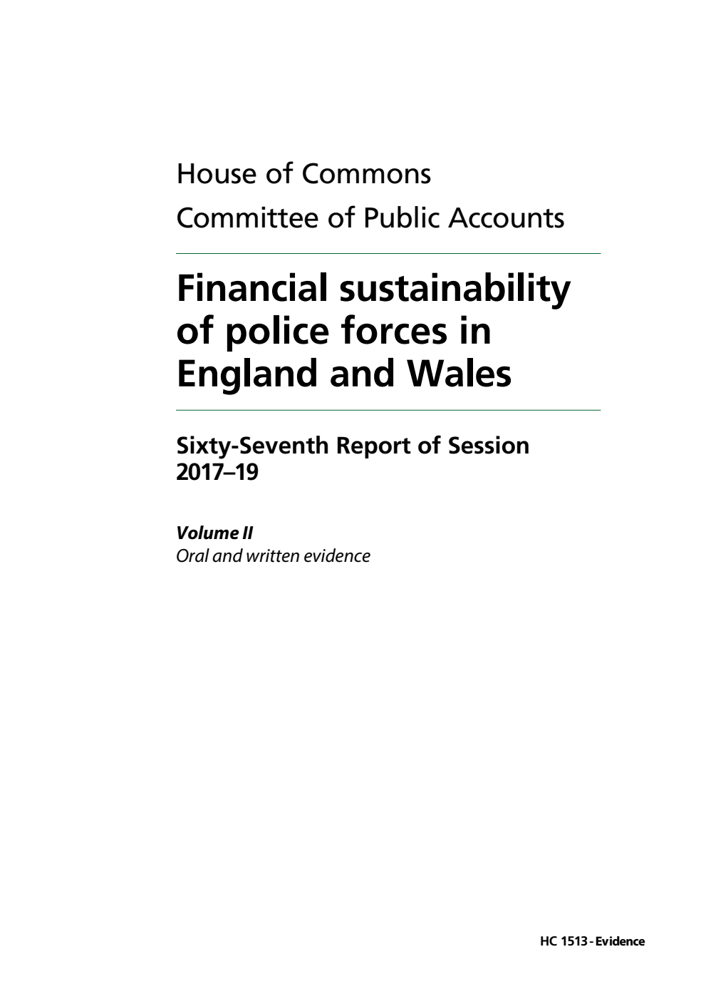 Public Accounts Committee 67th Report. Financial sustainability of police forces in England and Wales Volume 2. Oral and written evidence
