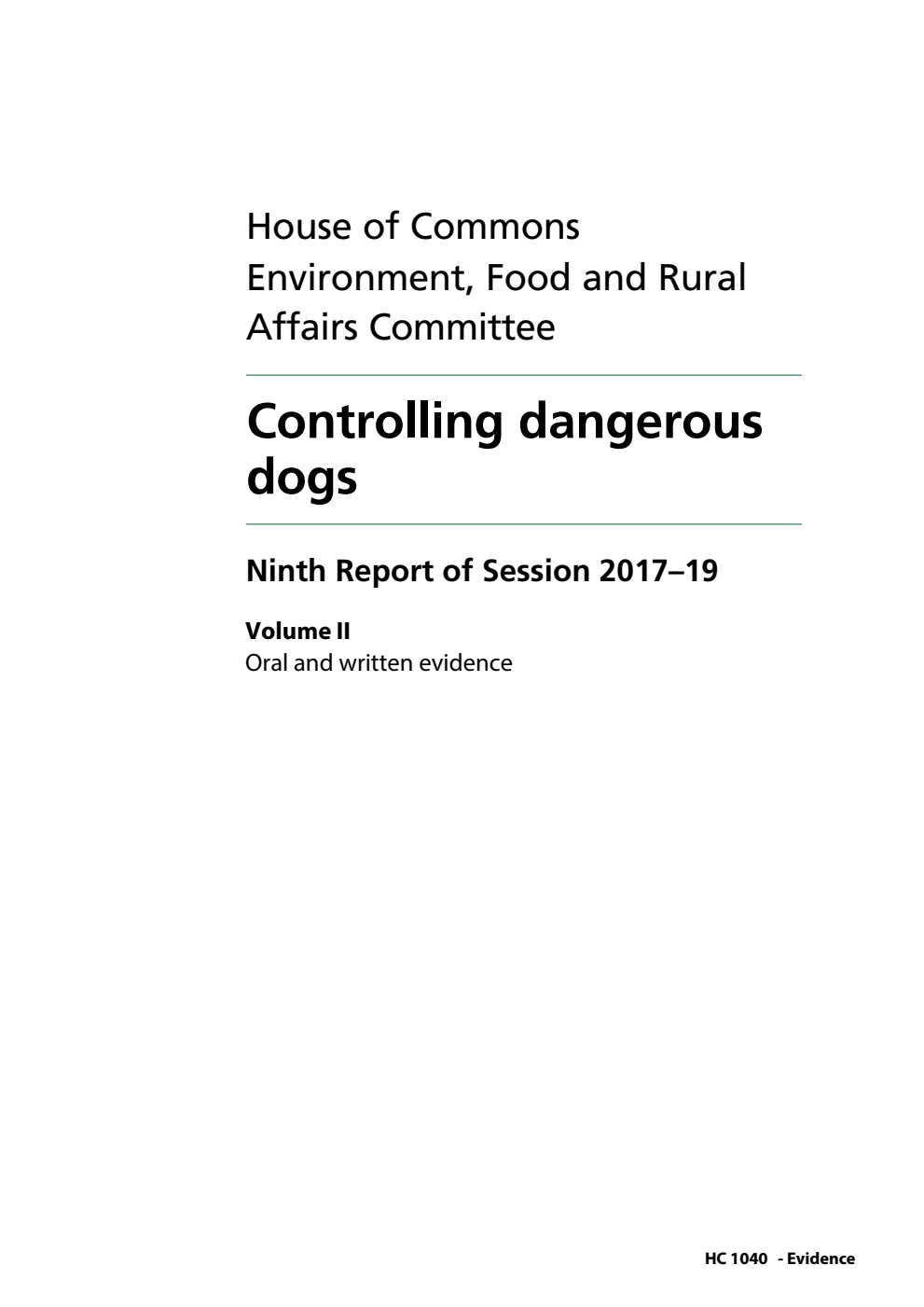 Environment, Food and Rural Affairs Committee 9th Report. Controlling dangerous dogs Volume 2. Oral and written evidence