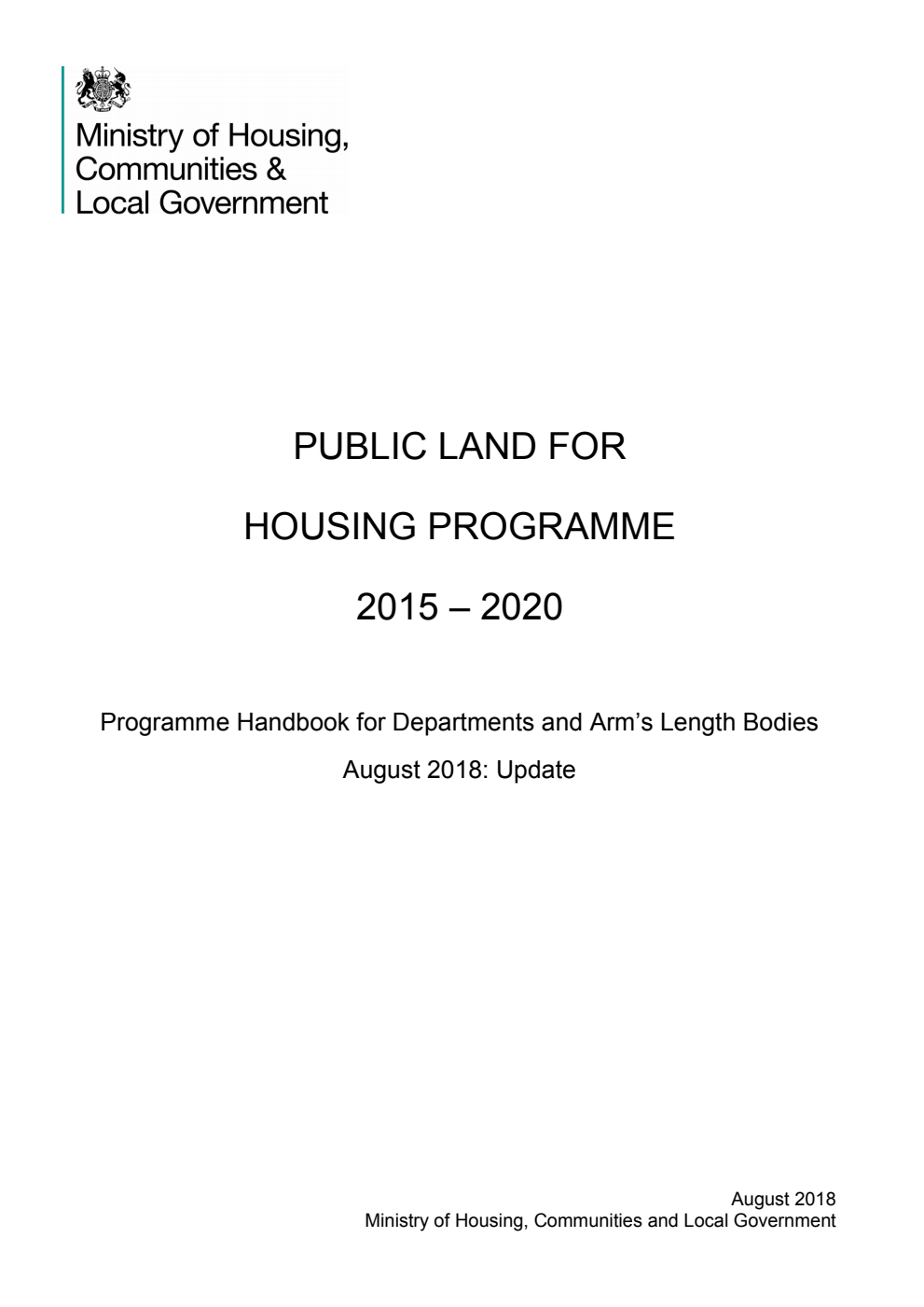 Public Land for Housing Programme 2015 - 2020. Programme Handbook for Departments and Arm’s Length Bodies. August 2018: Update