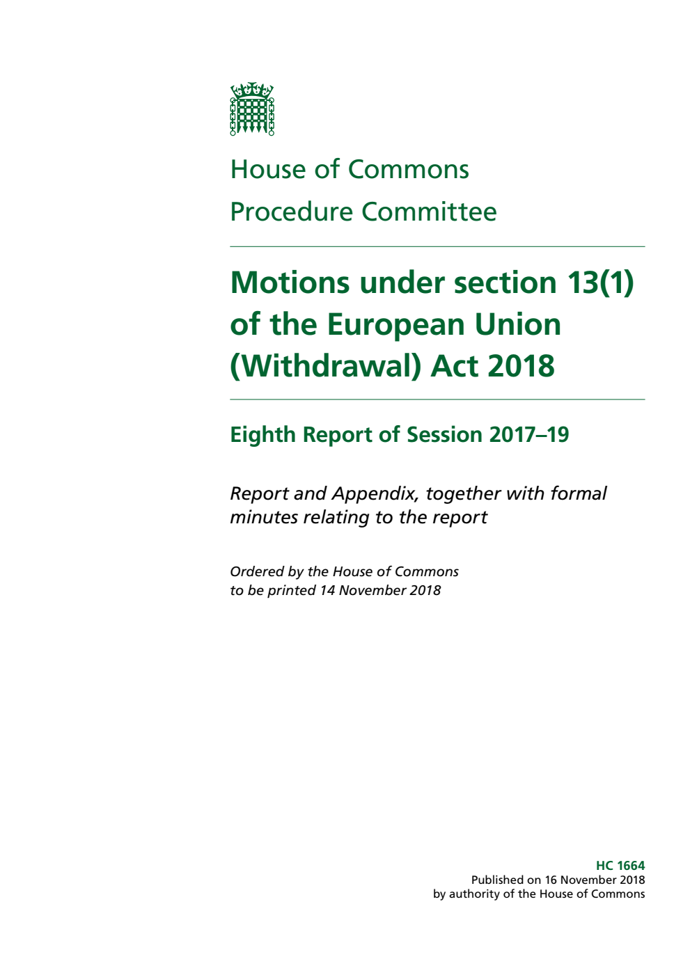 Procedure Committee 8th Report. Motions under section 13(1) of the European Union (Withdrawal) Act 2018 Volume 1. Report