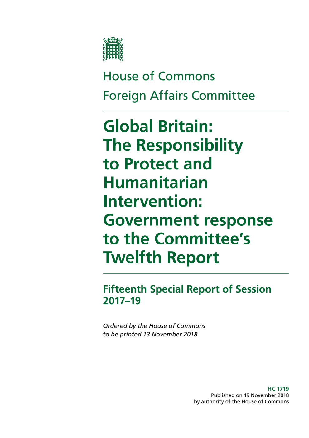 Foreign Affairs Committee 15th Special Report. Global Britain: The Responsibility to Protect and Humanitarian Intervention: Government response to the Committee’s Twelfth Report