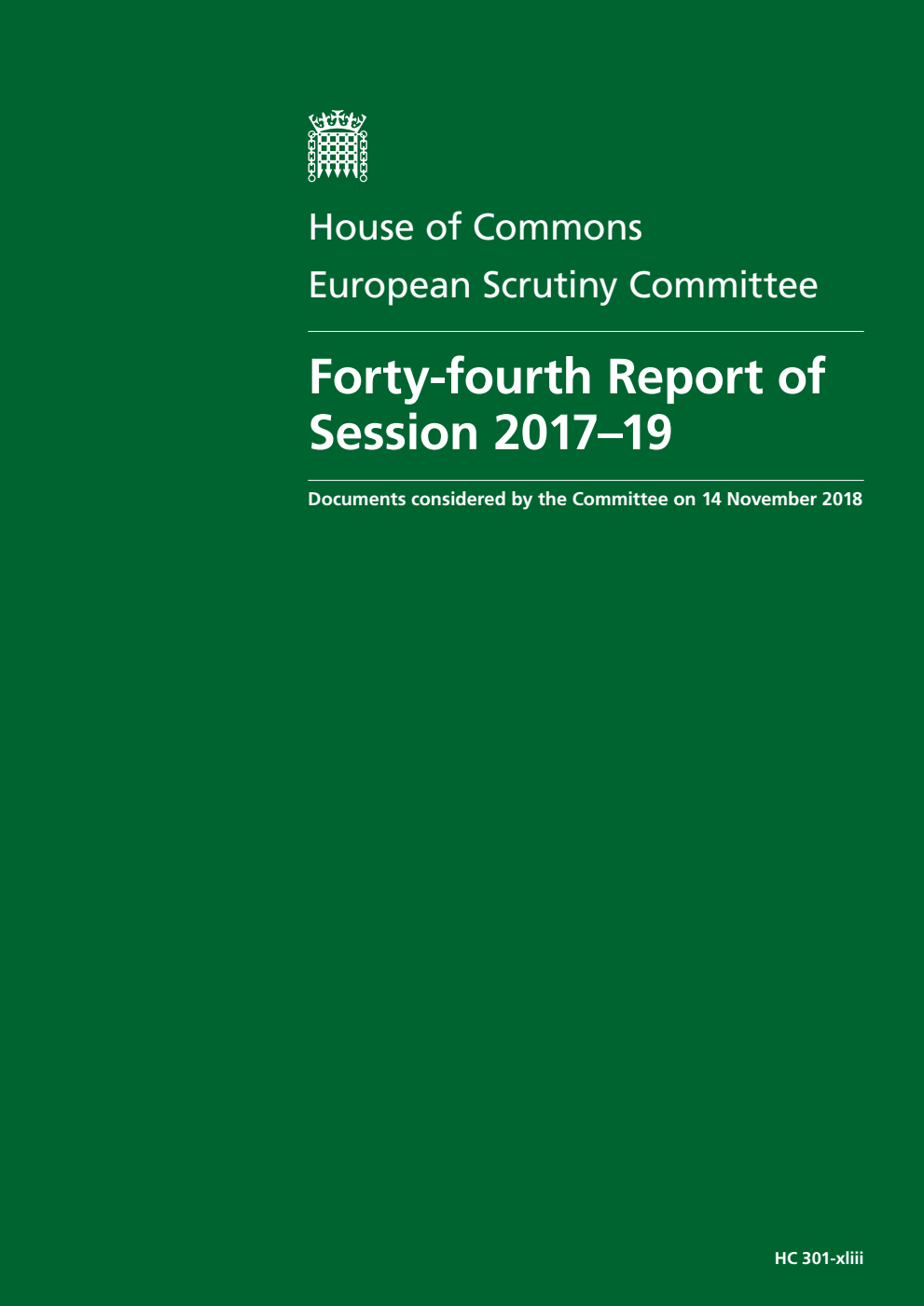 European Scrutiny Committee 44th Report of Session 2017–19 Volume 1. Report