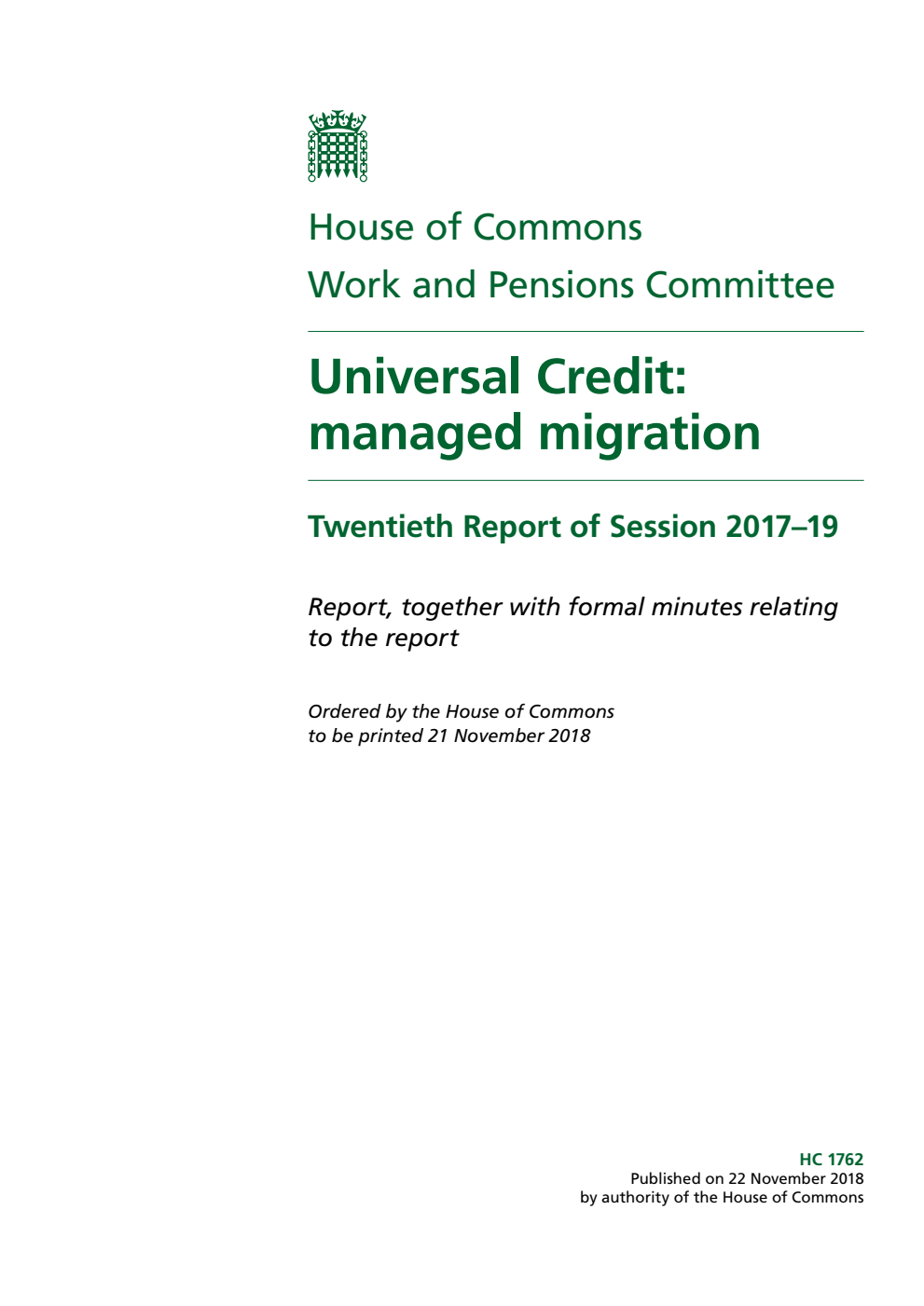 Work and Pensions Committee 20th Report. Universal Credit: managed migration Volume 1. Report