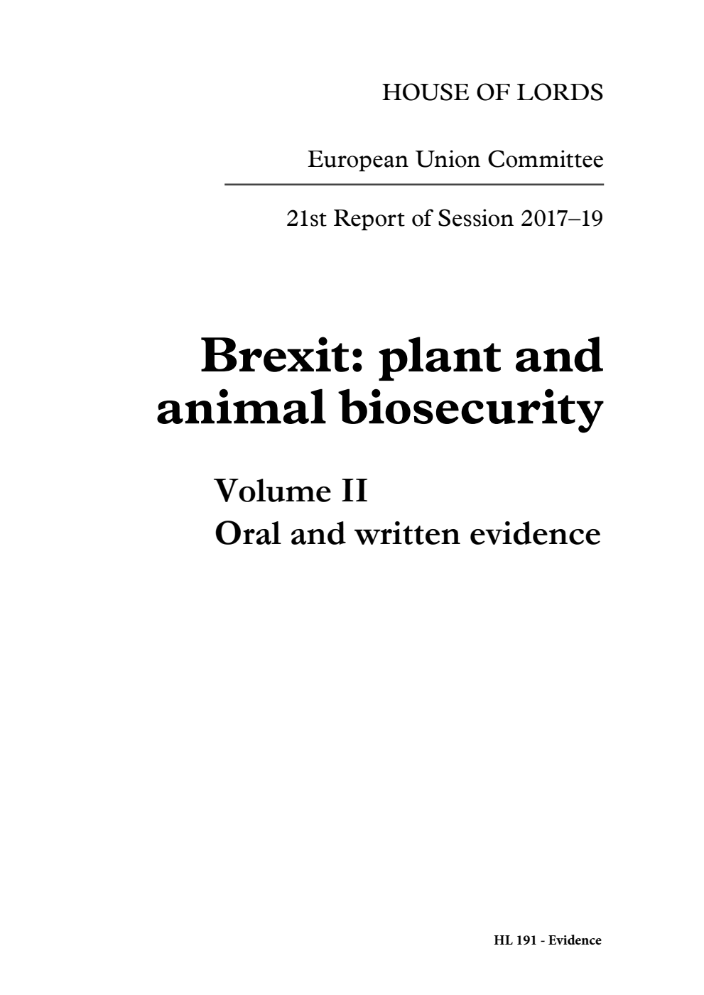 European Union Committee 21st Report. Brexit: plant and animal biosecurity Volume 2. Oral and written evidence