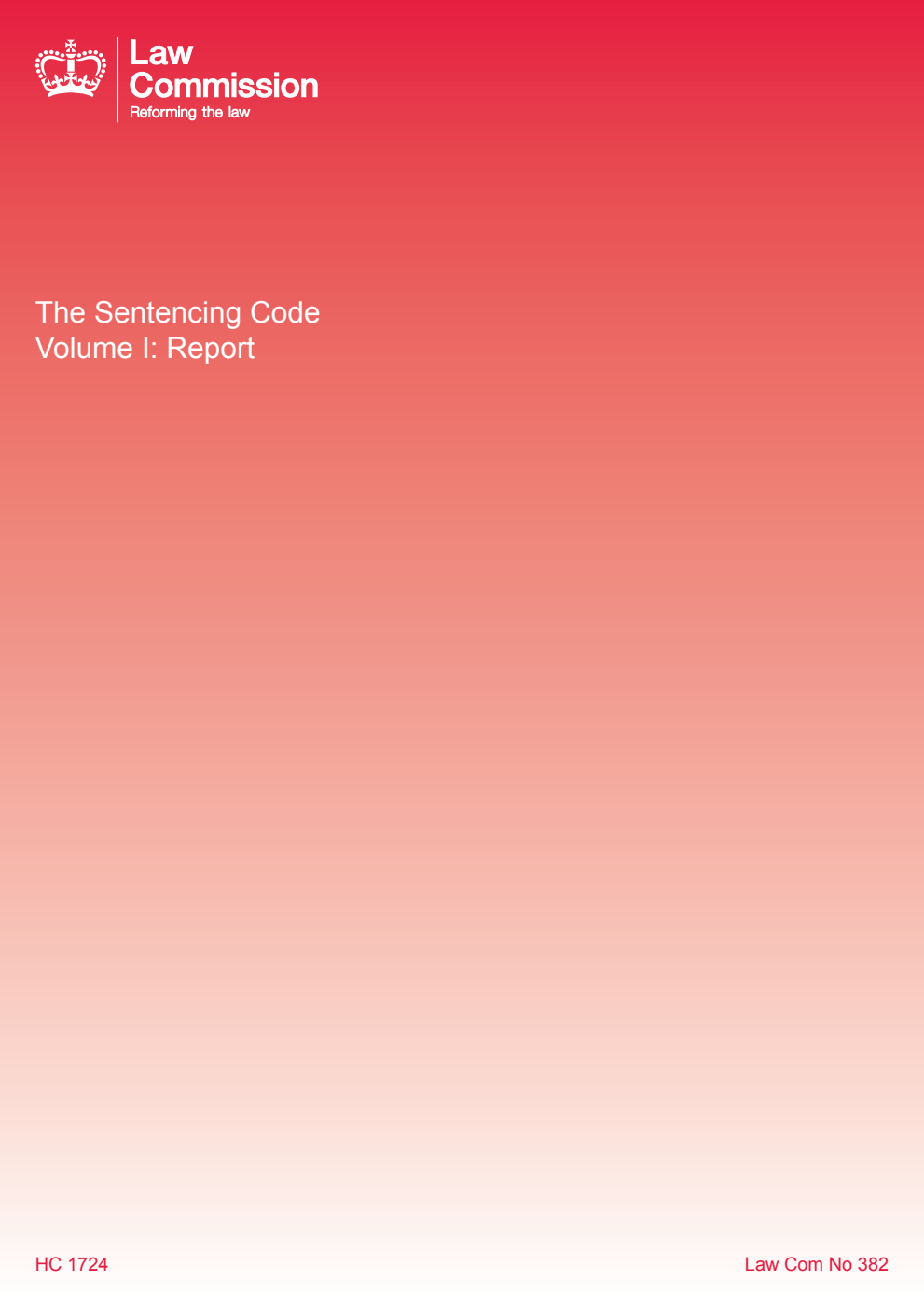 Law Commission No. 382. The Sentencing Code Volume 1. Report