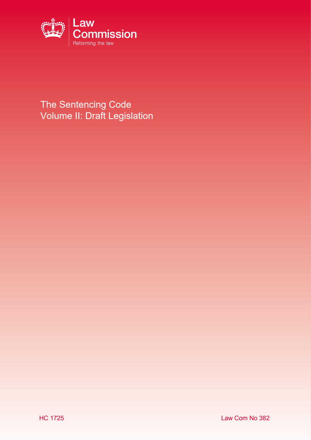 Law Commission No. 382. The Sentencing Code Volume 2. Draft Legislation