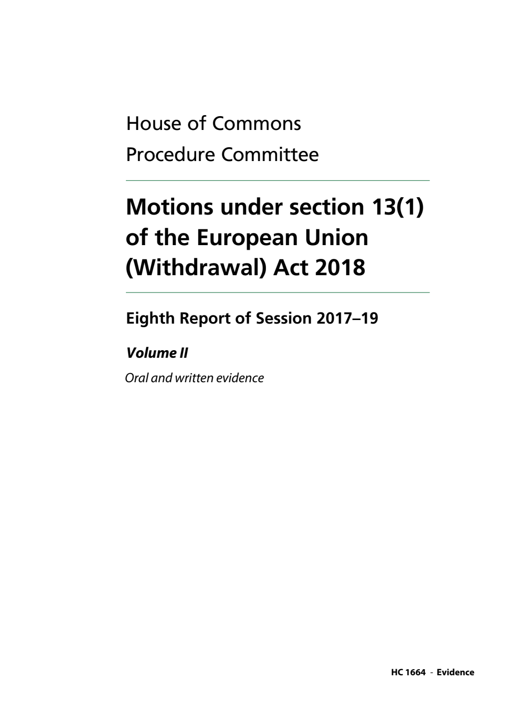 Procedure Committee 8th Report. Motions under section 13(1) of the European Union (Withdrawal) Act 2018 Volume 2. Oral and written evidence
