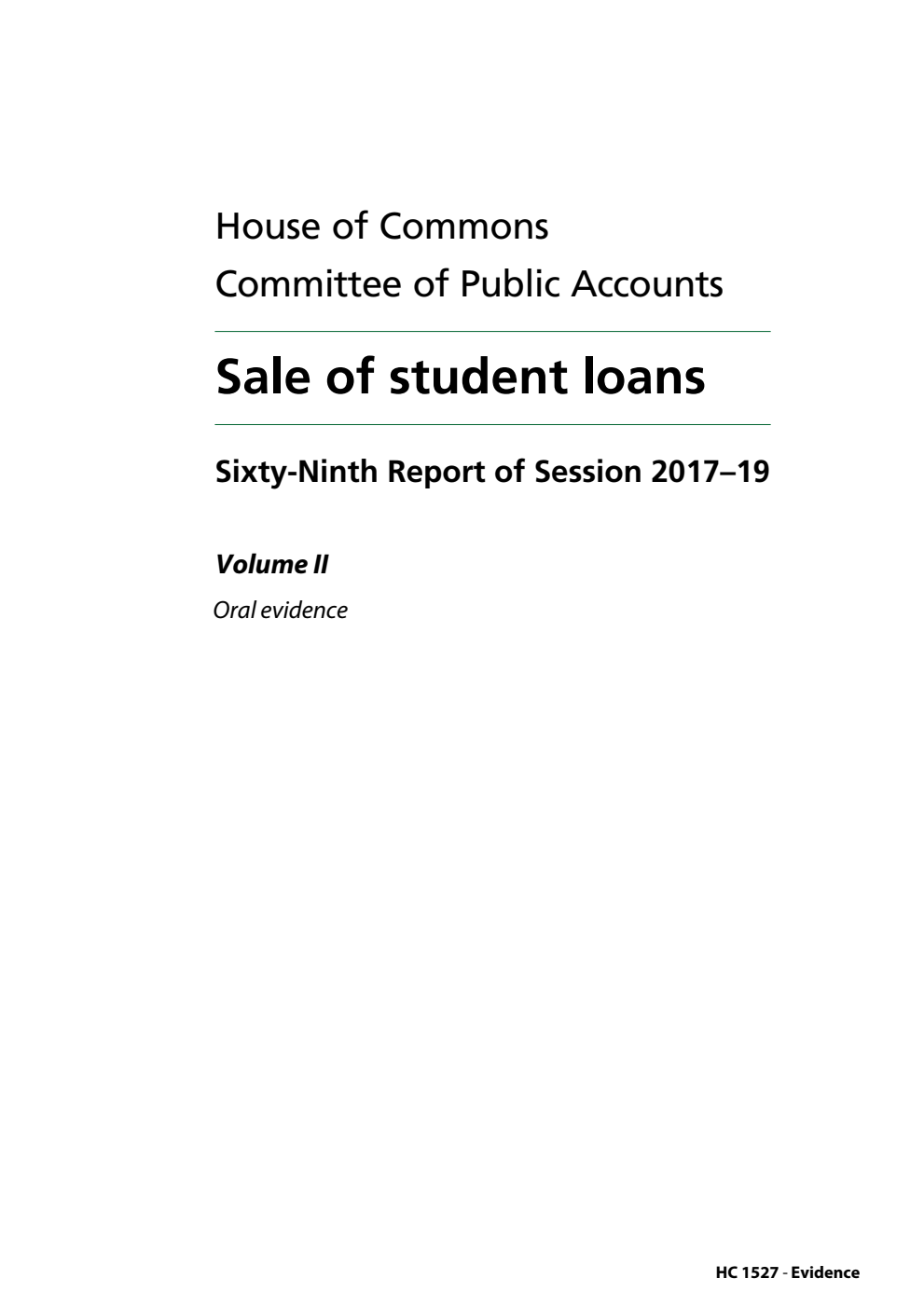 Public Accounts Committee 69th Report. Sale of student loans Volume 2. Oral evidence