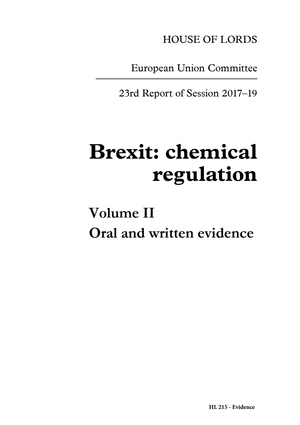 European Union Committee 23rd Report. Brexit: chemical regulation Volume 2. Oral and written evidence
