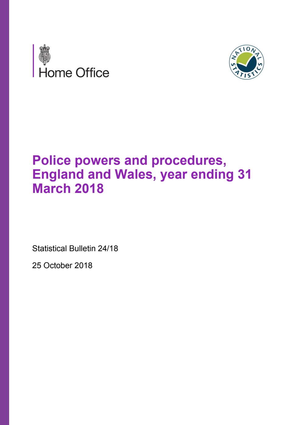 Home Office Statistical Bulletin 24/18 Police powers and procedures, England and Wales, year ending 31 March 2018