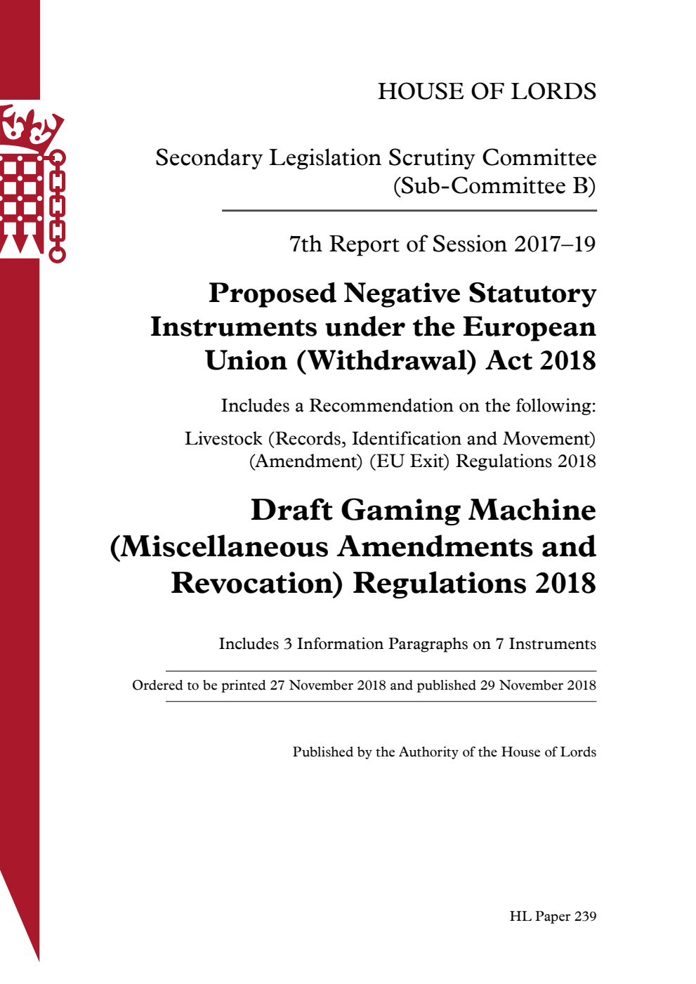 Secondary Legislation Scrutiny Committee (Sub-Committee B) 7th Report. Proposed Negative Statutory Instruments under the European Union (Withdrawal) Act 2018. Draft Gaming Machine (Miscellaneous Amendments and Revocation) Regulations 2018