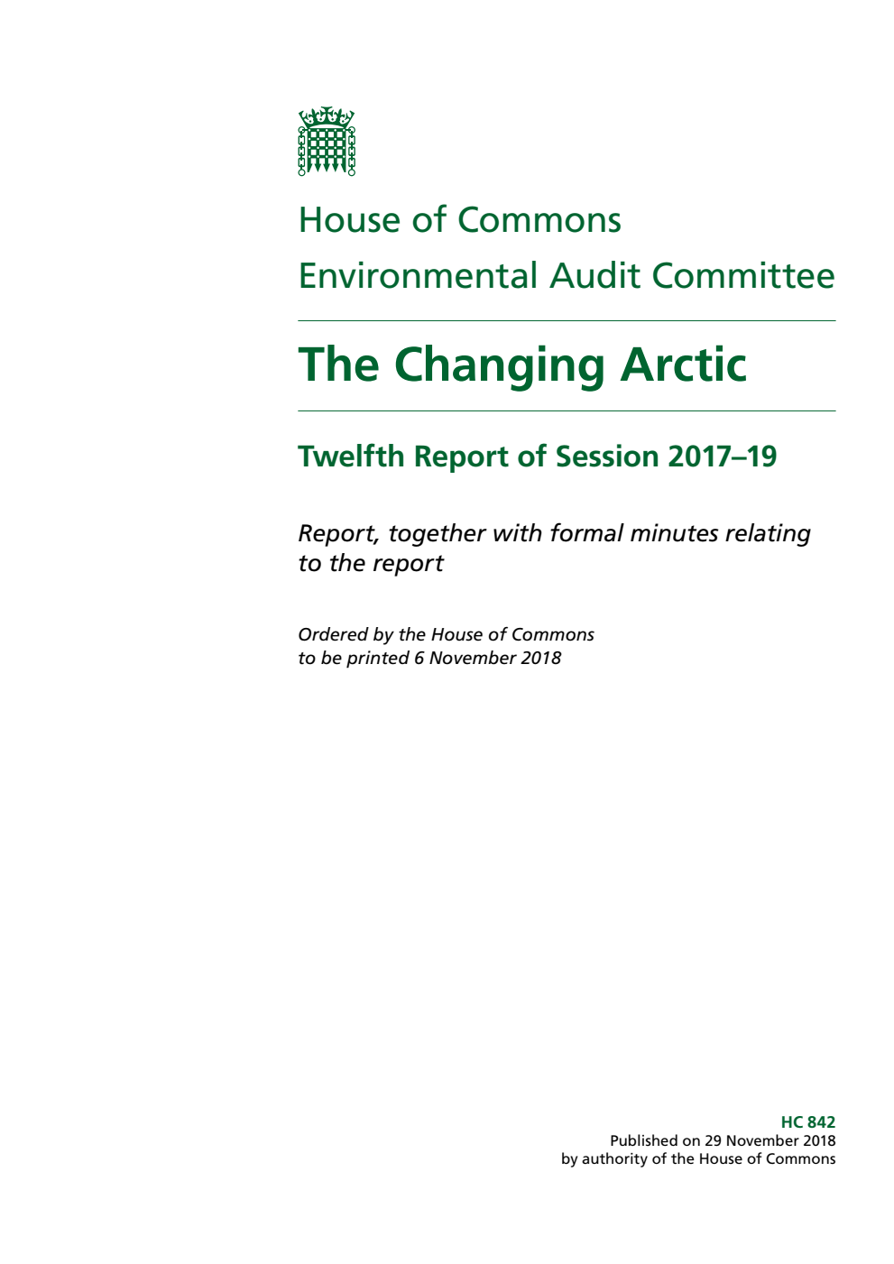 Environmental Audit Committee 12th Report. The Changing Arctic Volume 1. Report