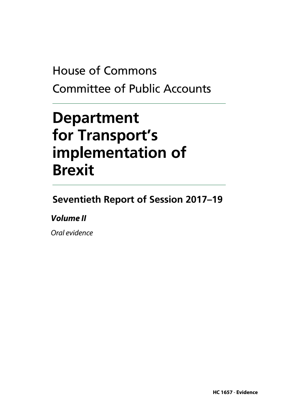 Public Accounts Committee 70th Report. Department for Transport’s implementation of Brexit Volume 2. Oral evidence