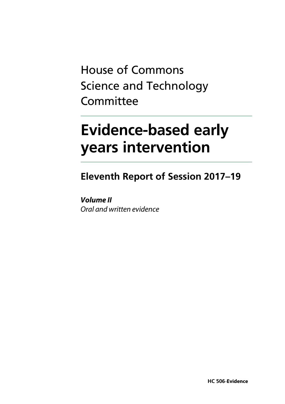 Science and Technology Committee 11th Report. Evidence-based early years intervention Volume 2. Oral and written evidence