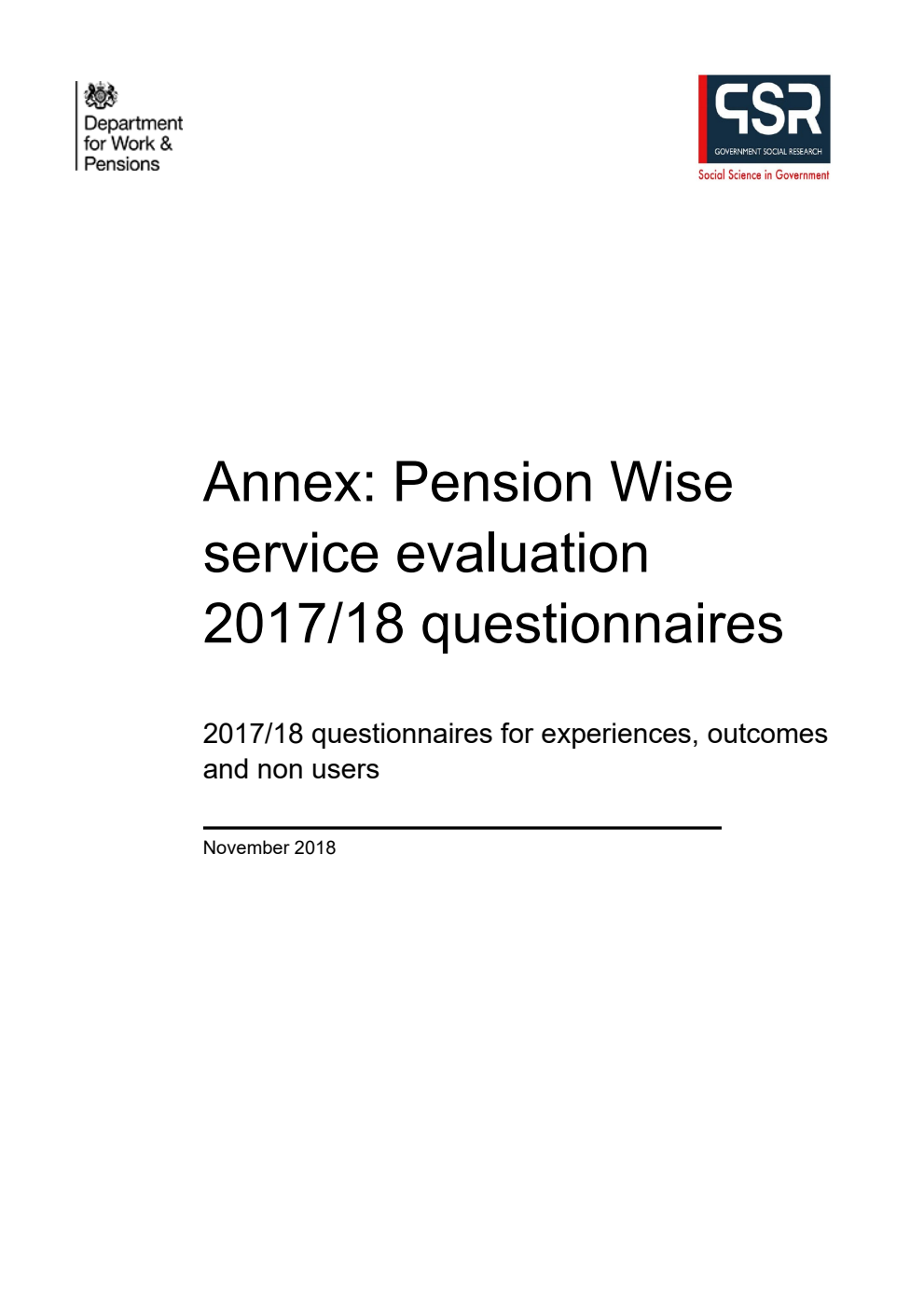 Ad hoc Research Report 67 Annex: Pension Wise service evaluation 2017/18 questionnaires. 2017/18 questionnaires for experiences, outcomes and non users. November 2018