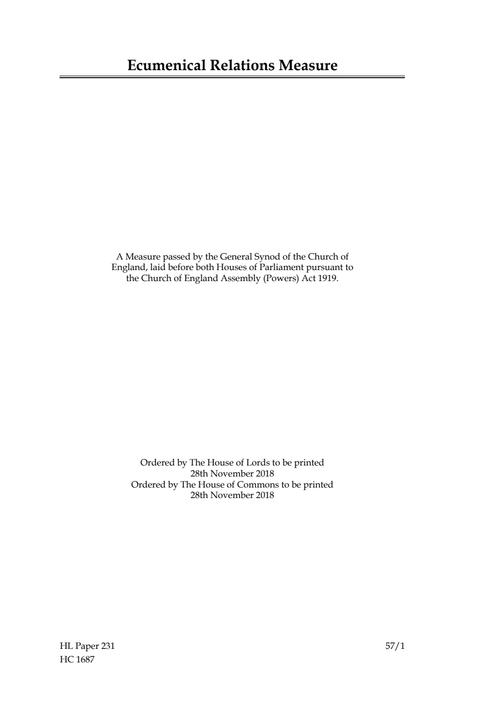 Ecclesiastical Committee. Ecumenical Relations Measure. A Measure passed by the General Synod of the Church of England, laid before both Houses of Parliament pursuant to the Church of England Assembly (Powers) Act 1919.