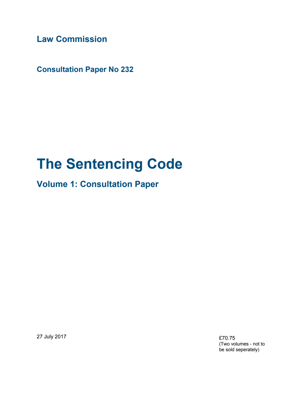 Law Commission Consultation paper 232. The Sentencing Code Volume 1: Consultation Paper