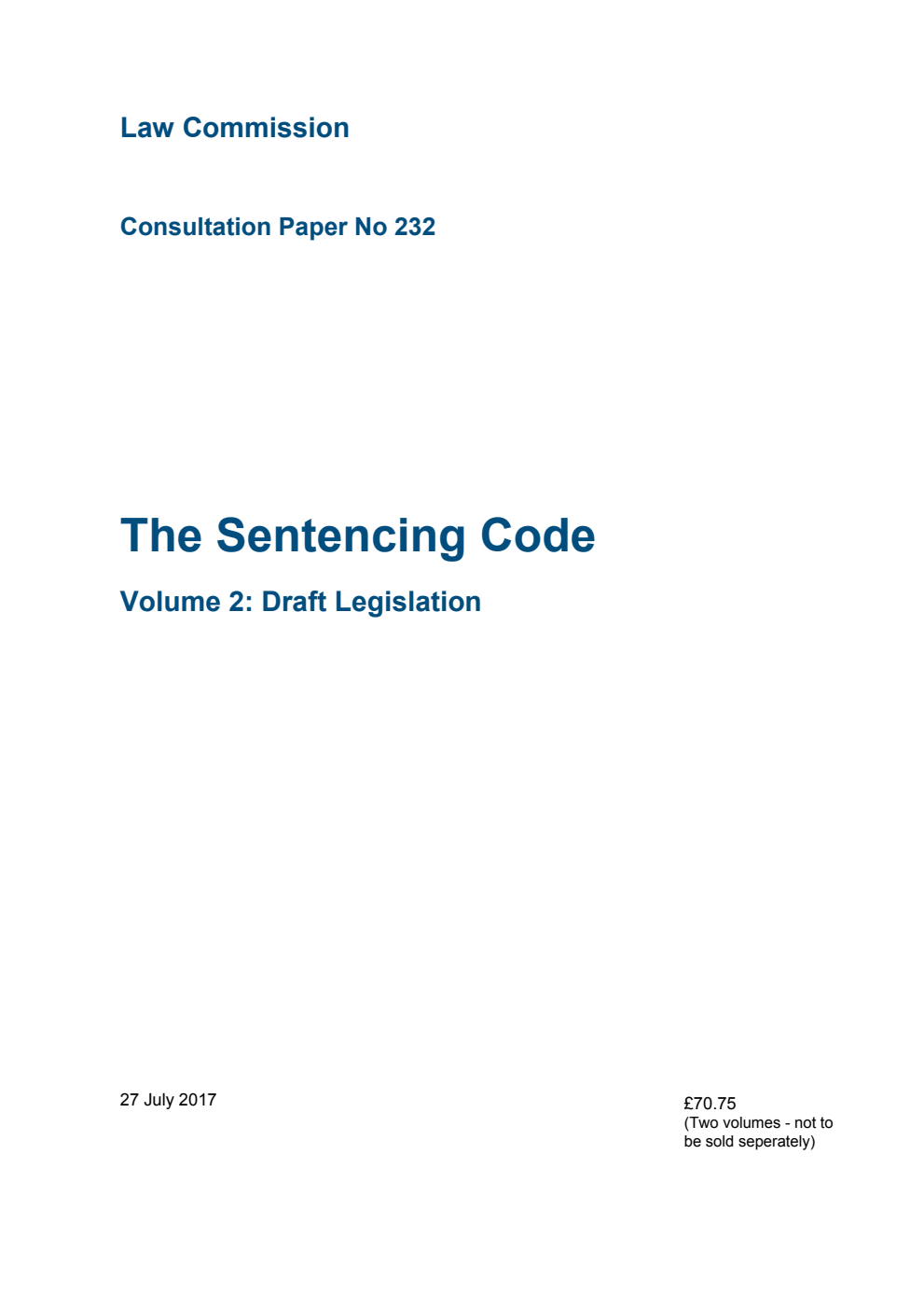 Law Commission Consultation paper 232. The Sentencing Code Volume 2: Draft Legislation