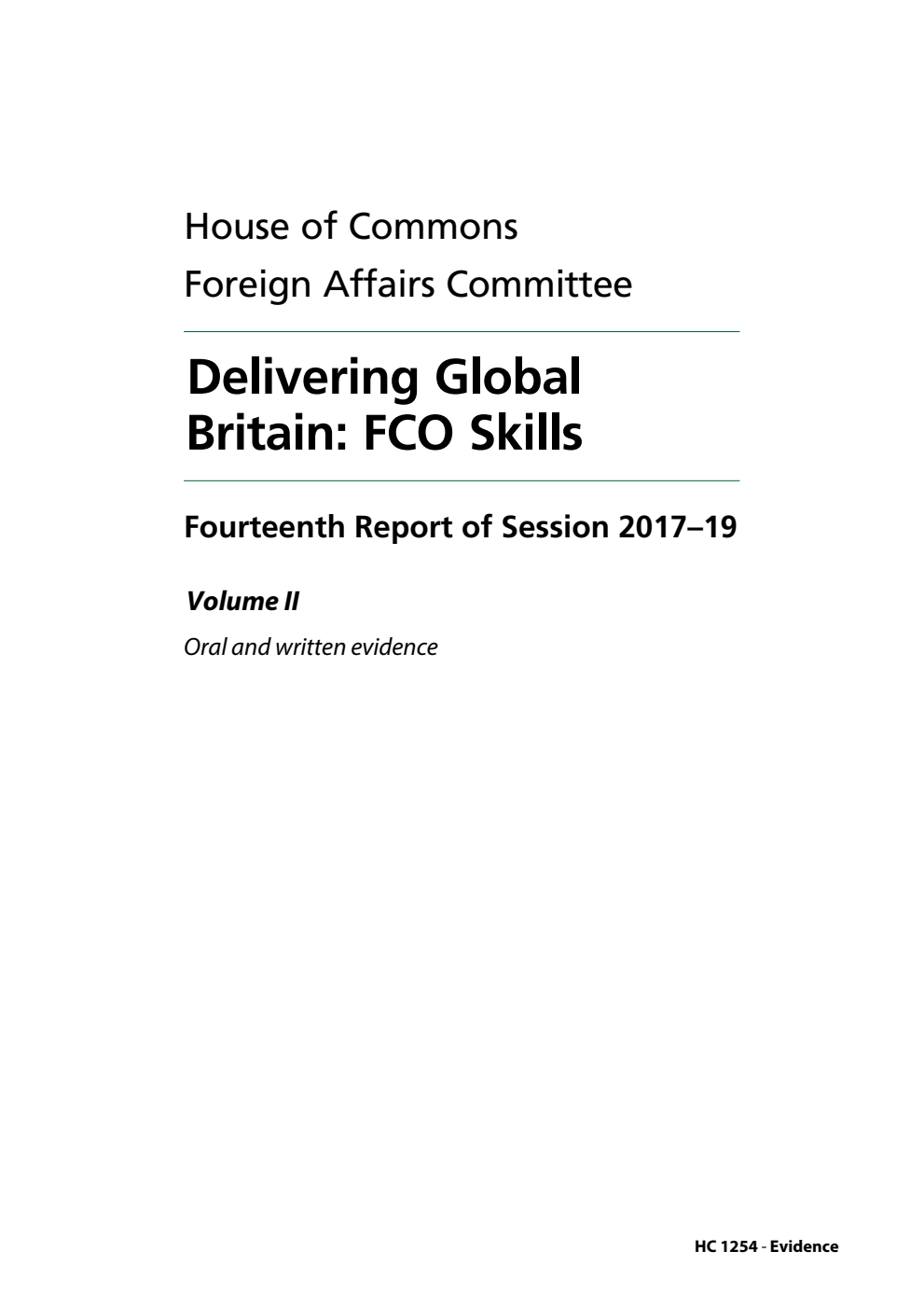Foreign Affairs Committee 14th Report. Delivering Global Britain: FCO Skills Volume 2. Oral and written evidence
