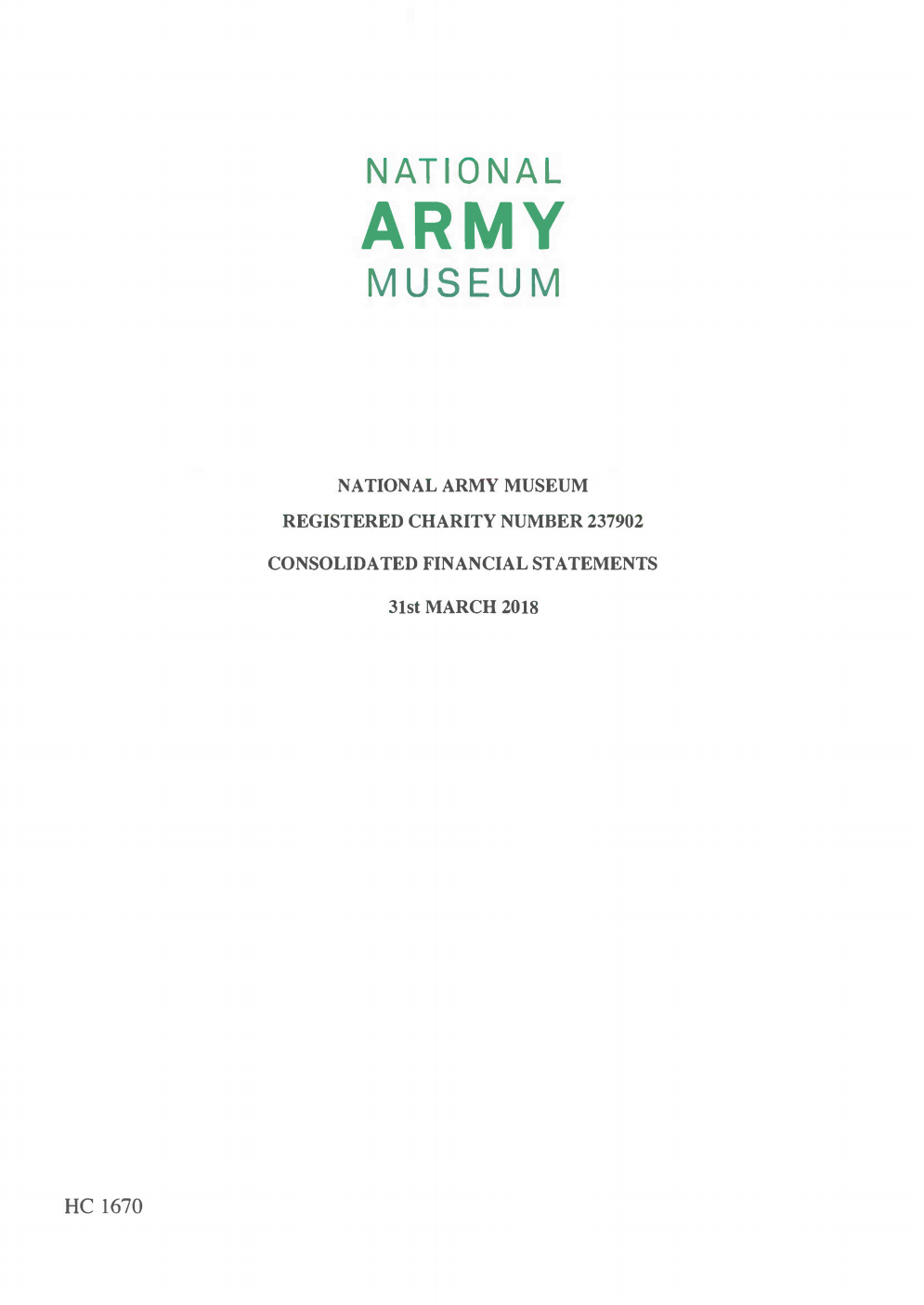 National Army Museum Registered Charity Number 237902 Consolidated Financial Statements for year ending 31st March 2018