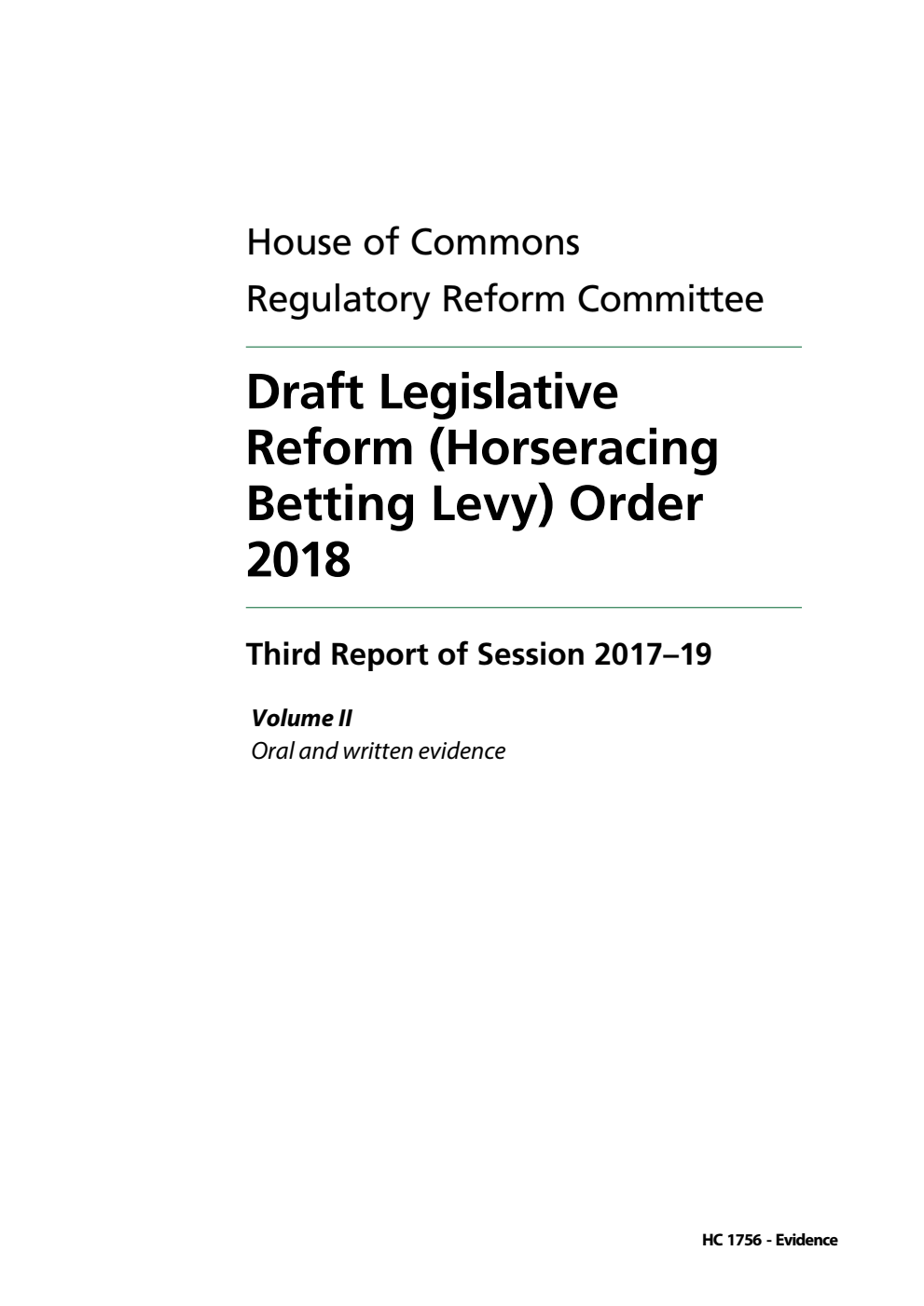Regulatory Reform Committee 3rd Report. Draft Legislative Reform (Horseracing Betting Levy) Order 2018 Volume 2. Oral and written evidence