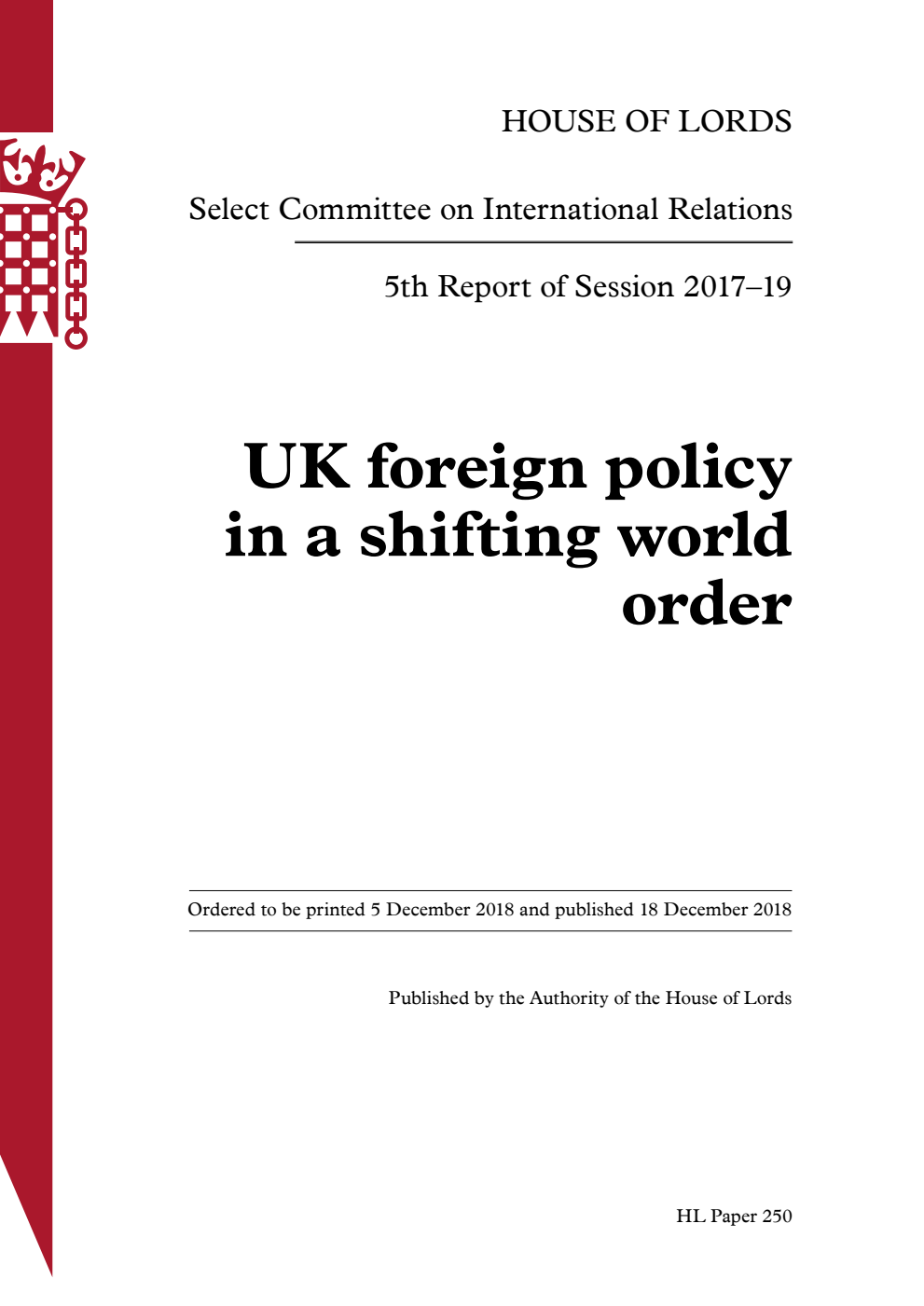 International Relations Committee 5th Report. UK foreign policy in a shifting world order Volume 1. Report