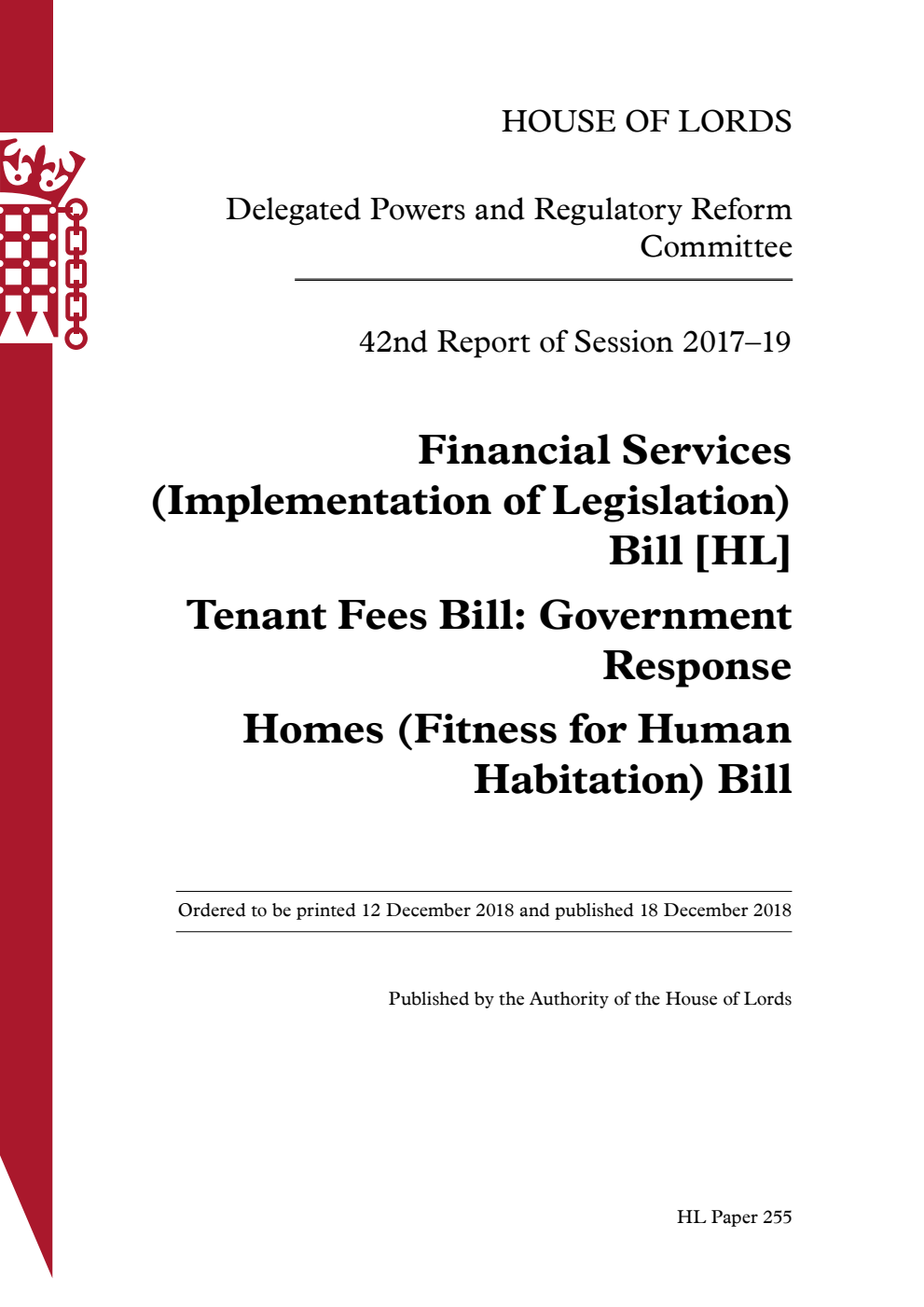 Delegated Powers and Regulatory Reform Committee 42nd Report. Financial Services (Implementation of Legislation) Bill [HL]. Tenant Fees Bill: Government Response. Homes (Fitness for Human Habitation) Bill