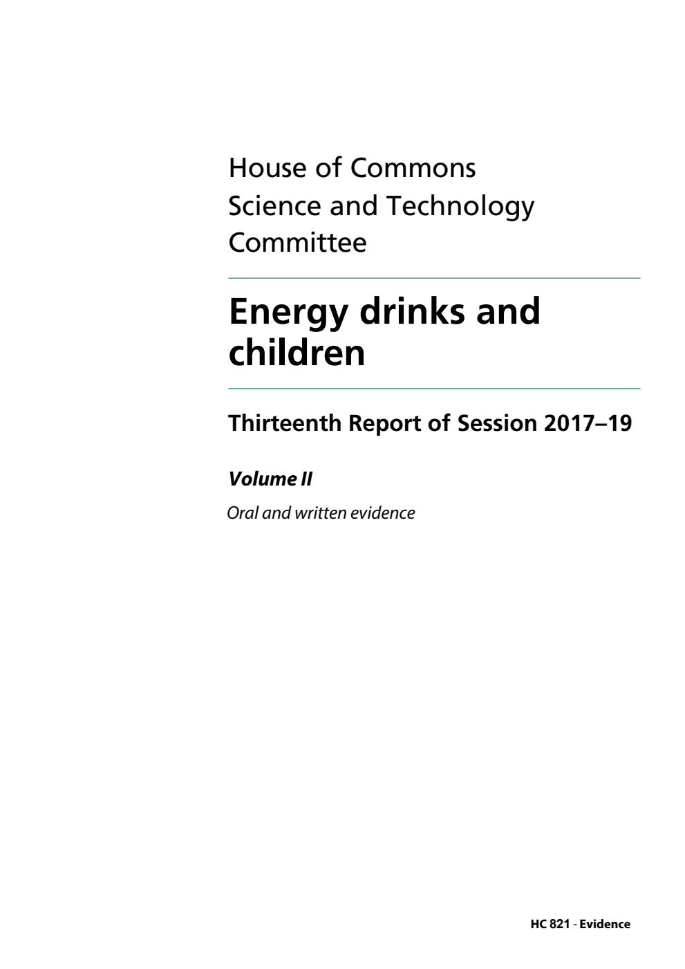 Science and Technology Committee 13th Report. Energy drinks and children  Volume 2. Oral and written evidence