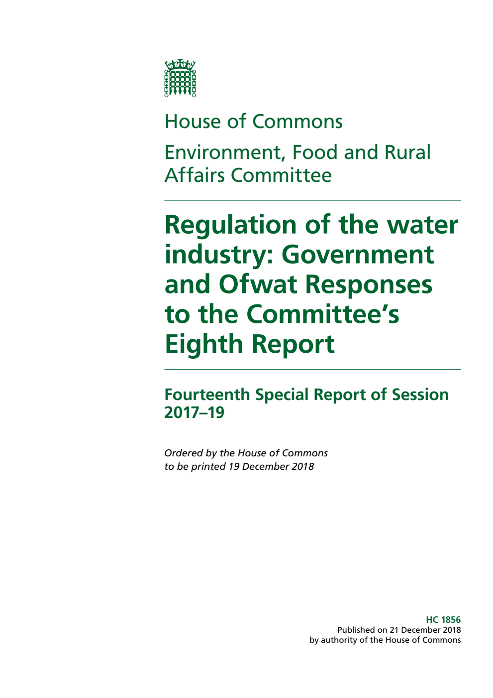 Environment, Food and Rural Affairs Committee 14th Special Report. Regulation of the water industry: Government and Ofwat Responses to the Committee’s Eighth Report