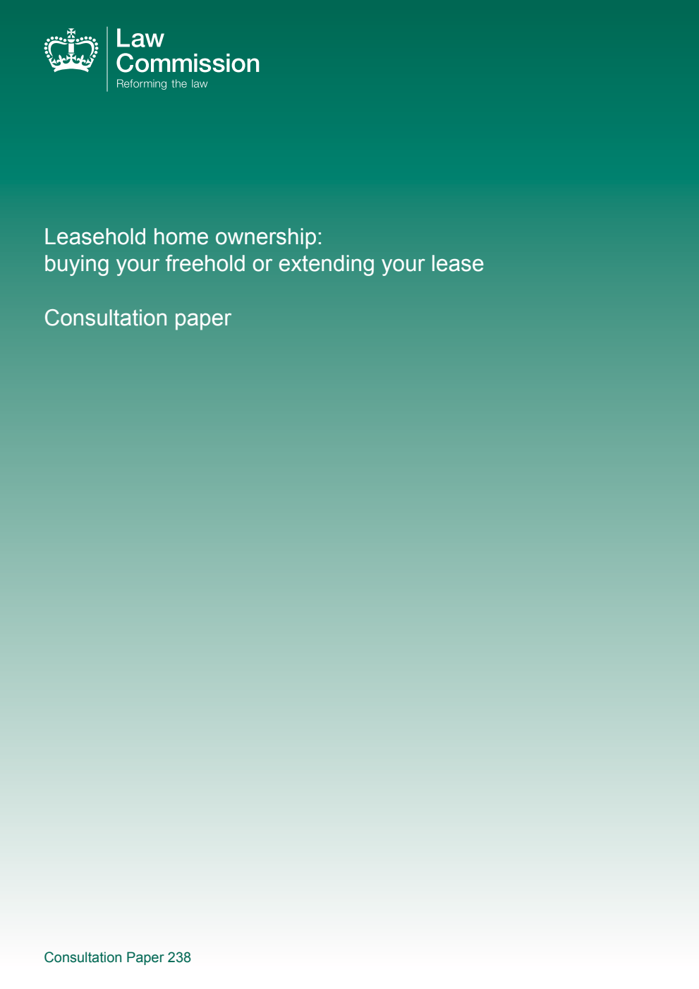 Law Commission Consultation paper 238. Leasehold home ownership: buying your freehold or extending your lease. Consultation paper