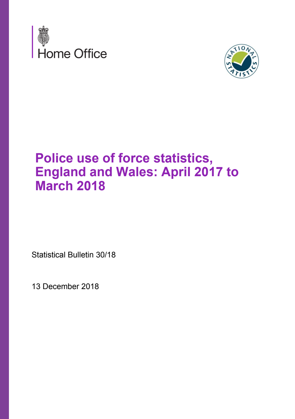 Home Office Statistical Bulletin 30/18 Police use of force statistics, England and Wales: April 2017 to March 2018