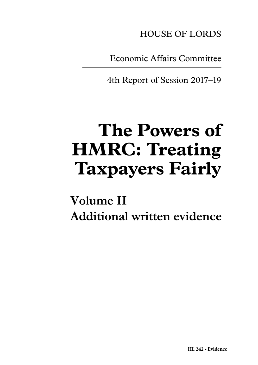 Economic Affairs Committee 4th Report. The Powers of HMRC: Treating Taxpayers Fairly Volume 2. Additional written evidence