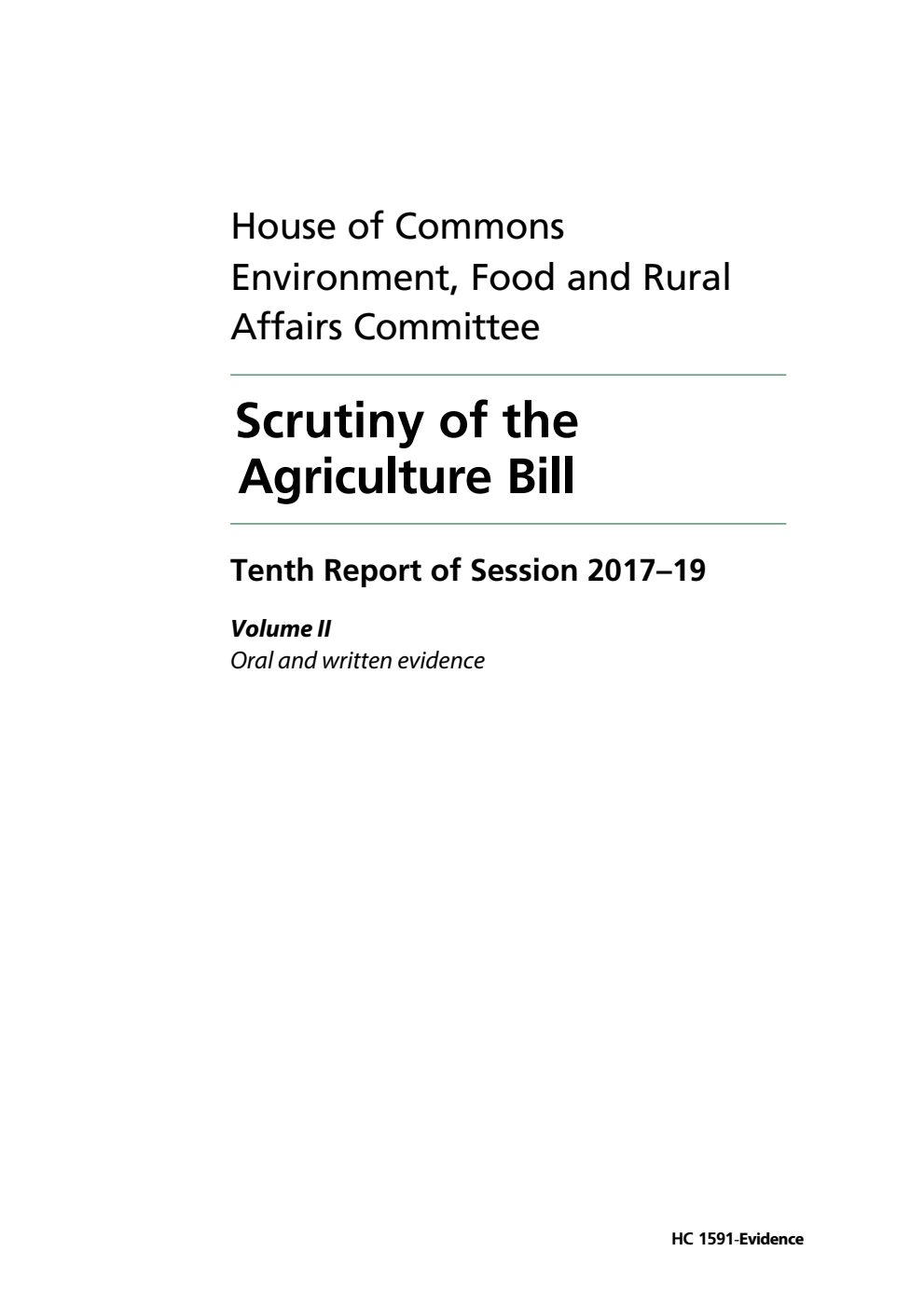 Environment, Food and Rural Affairs Committee 10th Report. Scrutiny of the Agriculture Bill Volume 2. Oral and written evidence
