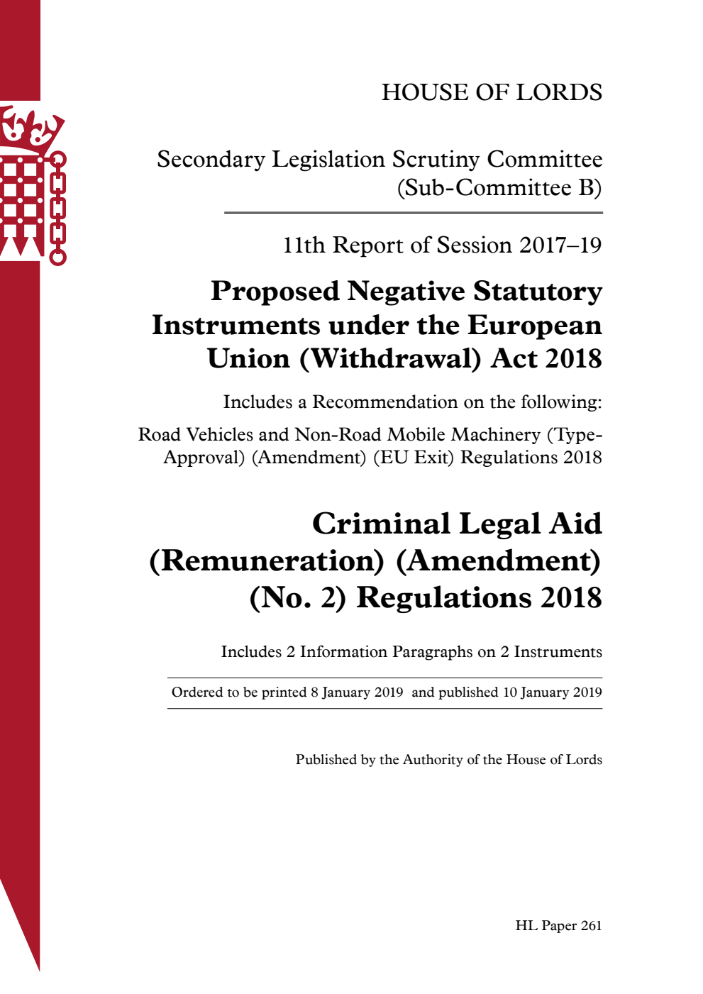 Secondary Legislation Scrutiny Committee (Sub-Committee B) 11th Report. Proposed Negative Statutory Instruments under the European Union (Withdrawal) Act 2018. Criminal Legal Aid (Remuneration) (Amendment) (No. 2) Regulations 2018