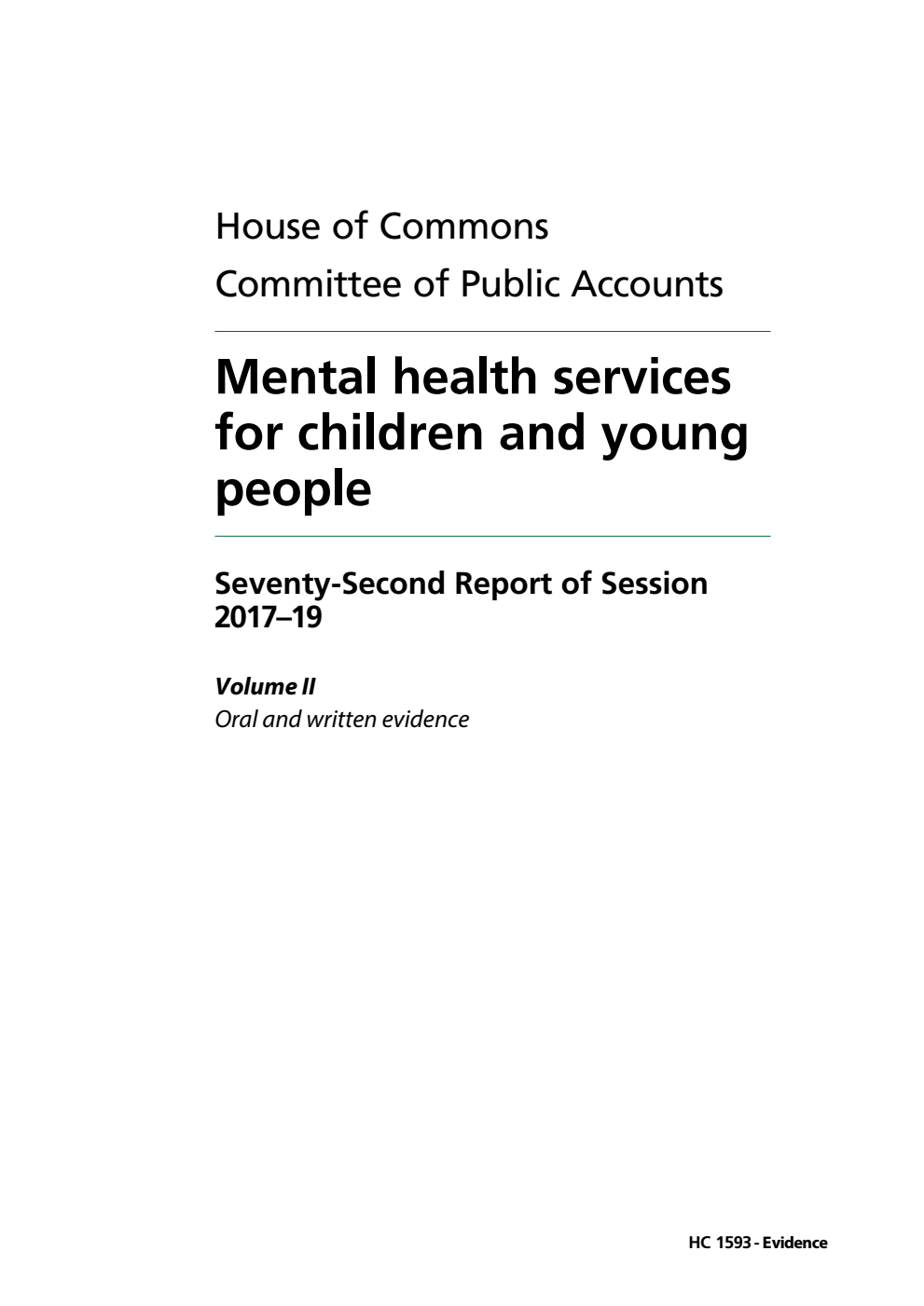 Public Accounts Committee 72nd Report. Mental health services for children and young people Volume 2. Oral and written evidence