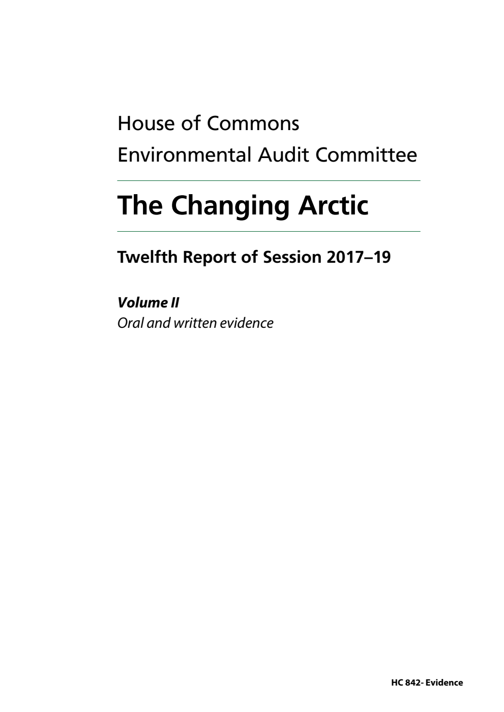 Environmental Audit Committee 12th Report. The Changing Arctic Volume 2. Oral and written evidence