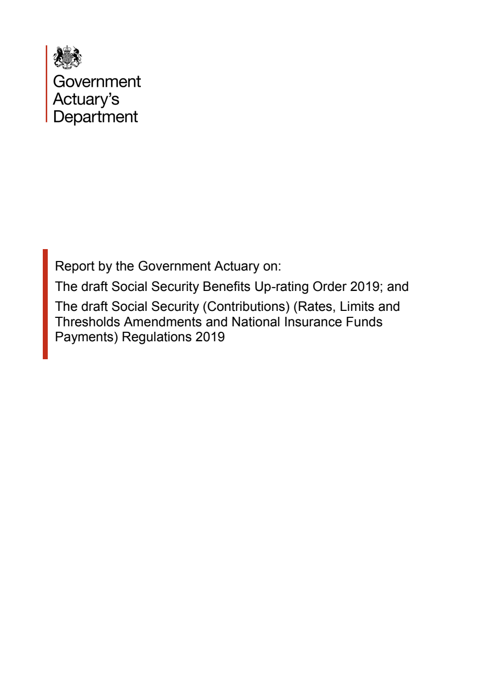 Report by the Government Actuary on: The draft Social Security Benefits Up-rating Order 2019; and The draft Social Security (Contributions) (Rates, Limits and Thresholds Amendments and National Insurance Funds Payments) Regulations 2019