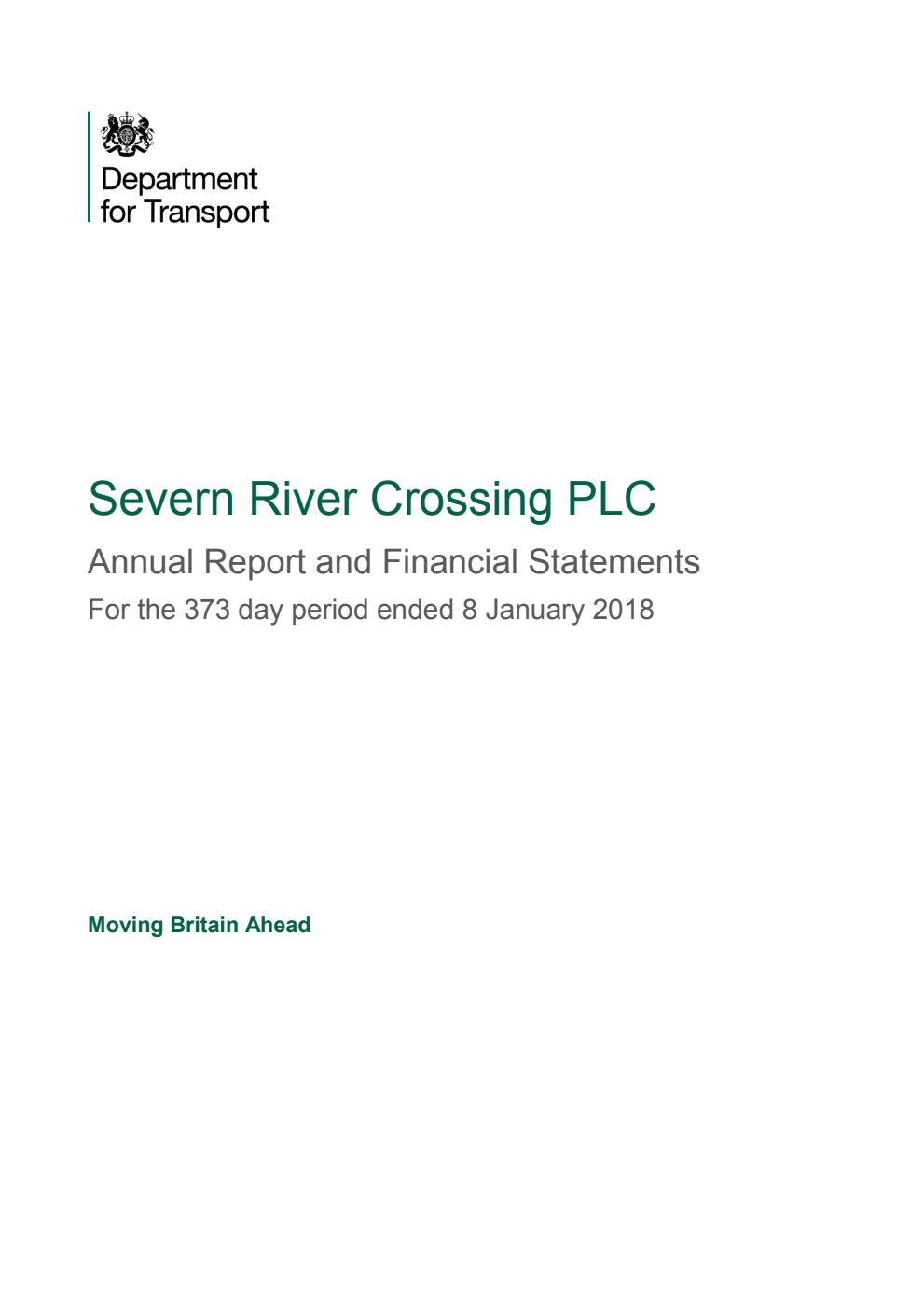 Severn River Crossing PLC Annual report and financial statements for the 373 day period ended 8 January 2018.  Moving Britain Ahead